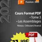 Assemblage PDF Cours conception 3D avec Fusion 360 Tome 3