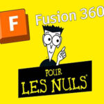 Fusion 360 pour les nuls - spécial débutant et initiation